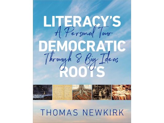 Literacy's Democratic Roots: A Personal Tour Through Eight Big Ideas