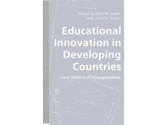 Educational Innovation in Developing Countries: Case-Studies of Changemakers