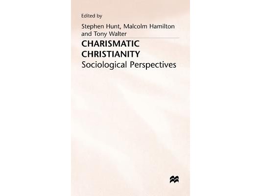 Charismatic Christianity: Sociological Perspectives