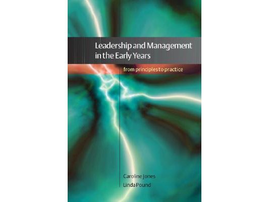 Leadership and Management in the Early Years: From Principles to Practice