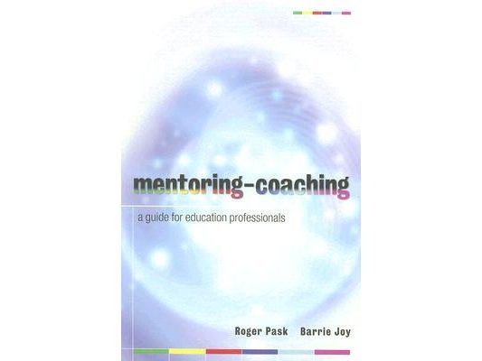 Mentoring-Coaching: A Guide for Education Professionals