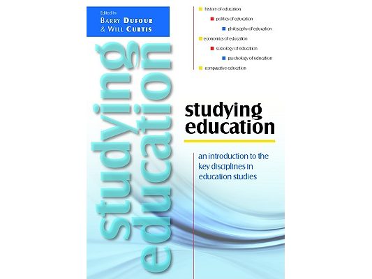 Studying Education: An Introduction to the Key Disciplines in Education Studies