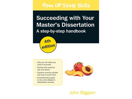 Succeeding with Your Master's Dissertation: Step-by-step Handbook, 4th Edition: Step-by-step Handbook