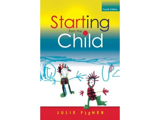 Starting from the Child: Teaching and Learning from 4 - 8