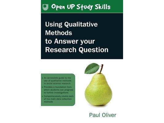 Using Qualitative Methods to Answer Your Research Question