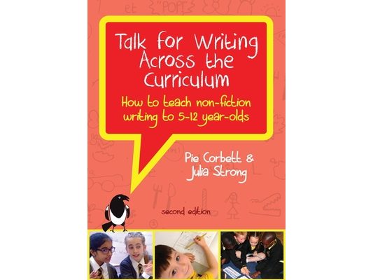 Talk for Writing Across the Curriculum: How to Teach Non-fiction Writing to 5-12 Year-olds (Revised Edition)