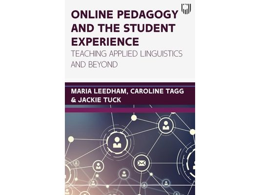 Online pedagogy and the student experience: Teaching Applied Linguistics and Beyond