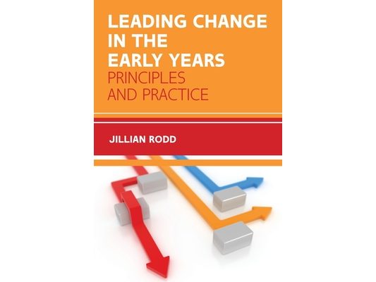 Leading Change in the Early Years: Principles and Practice