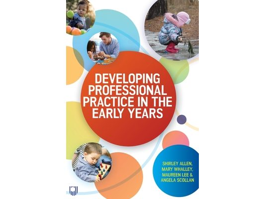 Developing Professional Practice in the Early Years