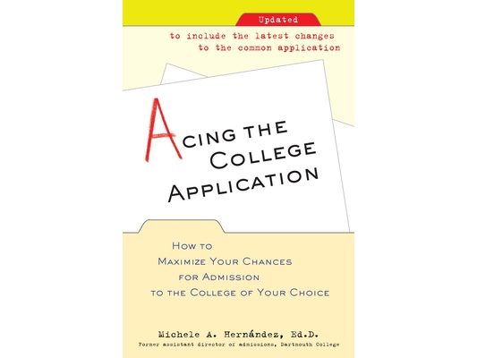 Acing the College Application: How to Maximize Your Chances for Admission to the College of Your Choice