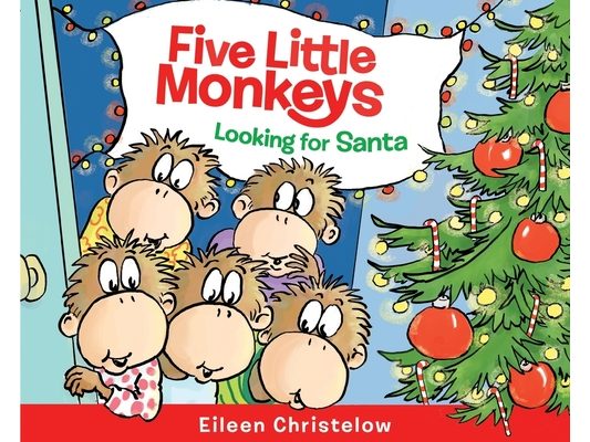 Five Little Monkeys Looking for Santa: A Christmas Holiday Book for Kids