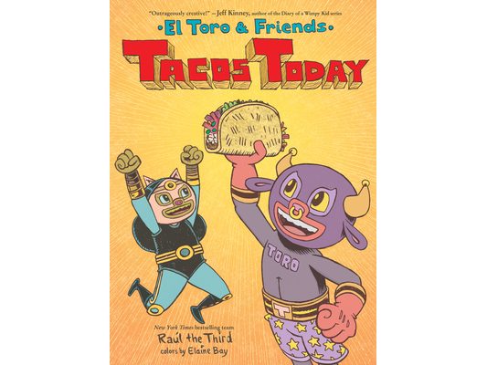 Tacos Today: El Toro & Friends: A Graphic Novel