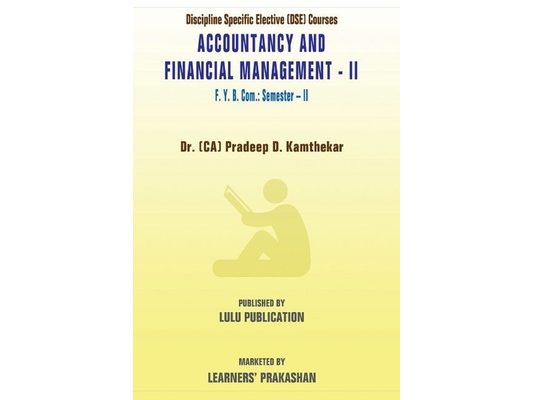 Discipline Specific Elective (DSE) Courses 'Accountancy and Financial Management - II' F.Y.B.Com.: Semester - II