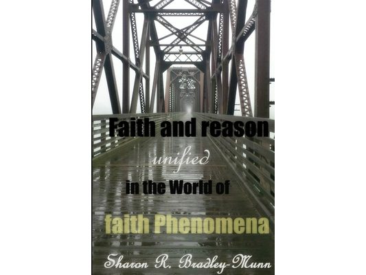 Faith and Reason Unified in the World of Faith Phenomena