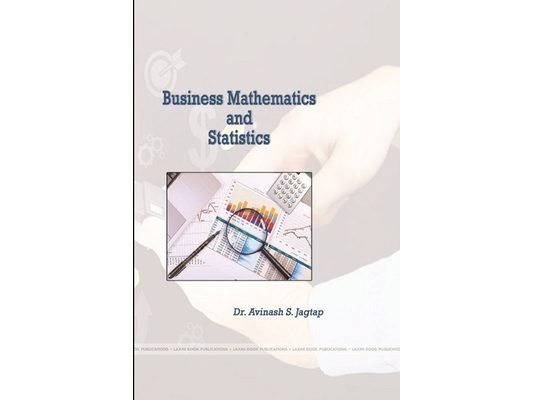 Business Mathematics and Statistics