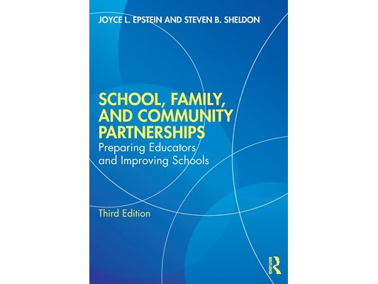School, Family, and Community Partnerships: Preparing Educators and Improving Schools
