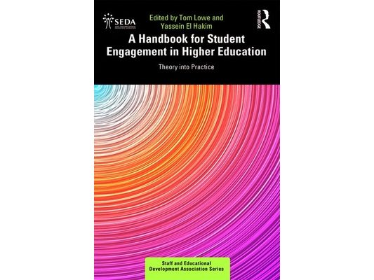 A Handbook for Student Engagement in Higher Education: Theory Into Practice
