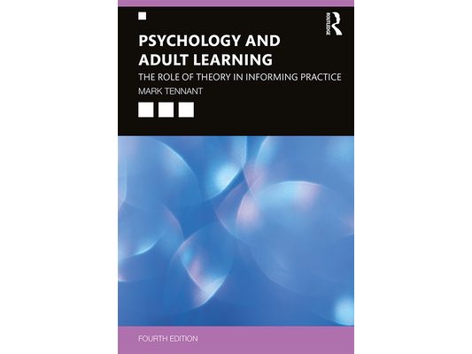Psychology and Adult Learning: The Role of Theory in Informing Practice
