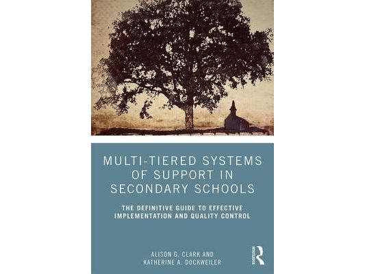 Multi-Tiered Systems of Support in Secondary Schools: The Definitive Guide to Effective Implementation and Quality Control