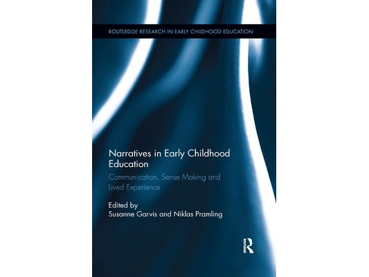 Narratives in Early Childhood Education: Communication, Sense Making and Lived Experience