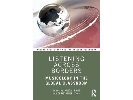 Listening Across Borders: Musicology in the Global Classroom