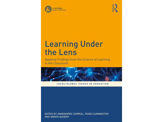 Learning Under the Lens: Applying Findings from the Science of Learning to the Classroom