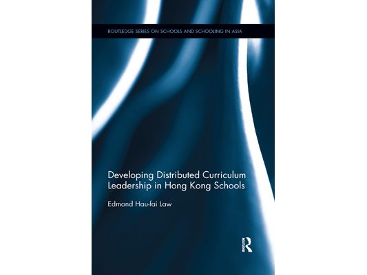 Developing Distributed Curriculum Leadership in Hong Kong Schools