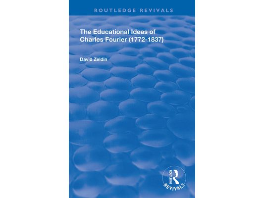 The Educational Ideas of Charles Fourier: 1772-1837