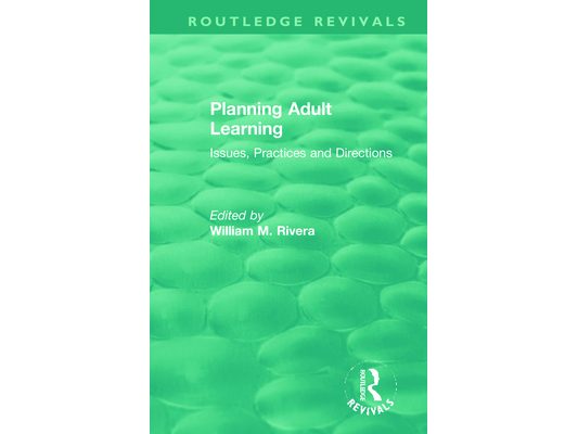 Planning Adult Learning: Issues, Practices and Directions