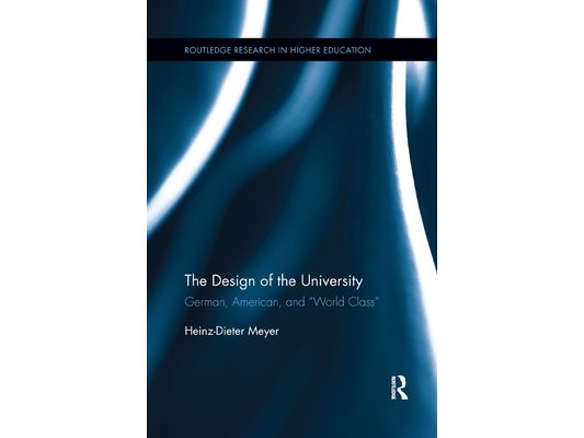 The Design of the University: German, American, and "World Class"