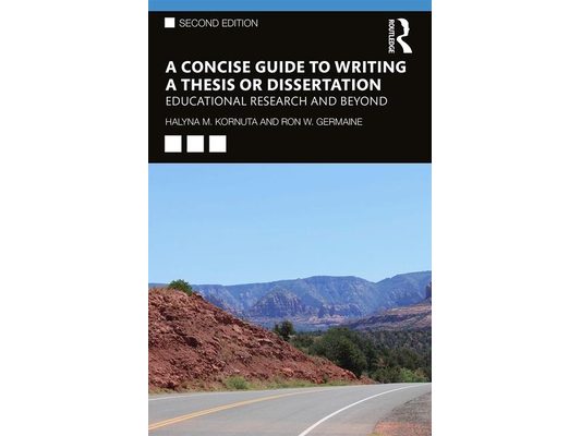 A Concise Guide to Writing a Thesis or Dissertation: Educational Research and Beyond