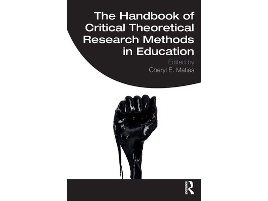 The Handbook of Critical Theoretical Research Methods in Education