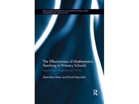 The Effectiveness of Mathematics Teaching in Primary Schools: Lessons from England and China