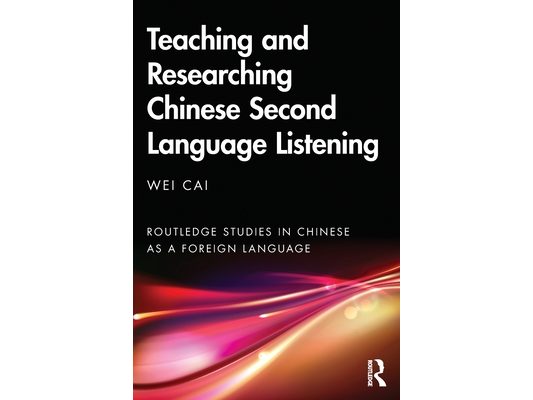 Teaching and Researching Chinese Second Language Listening