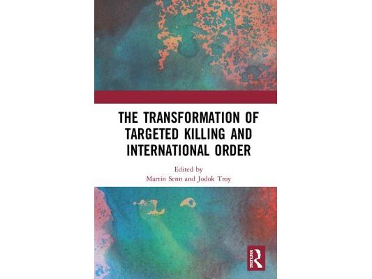 The Transformation of Targeted Killing and International Order