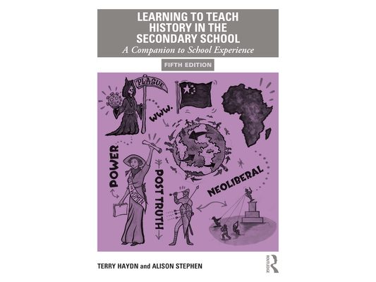 Learning to Teach History in the Secondary School: A Companion to School Experience
