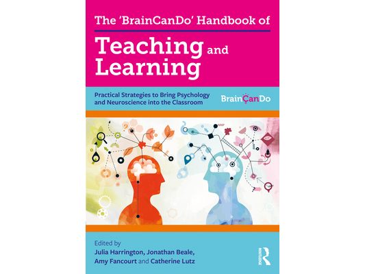 The 'Braincando' Handbook of Teaching and Learning: Practical Strategies to Bring Psychology and Neuroscience Into the Classroom