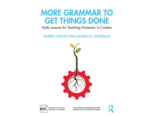 More Grammar to Get Things Done: Daily Lessons for Teaching Grammar in Context