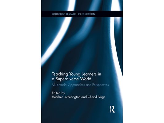 Teaching Young Learners in a Superdiverse World: Multimodal Approaches and Perspectives