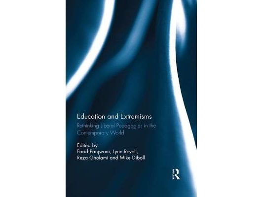 Education and Extremisms: Rethinking Liberal Pedagogies in the Contemporary World