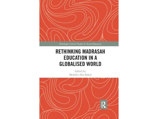 Rethinking Madrasah Education in a Globalised World