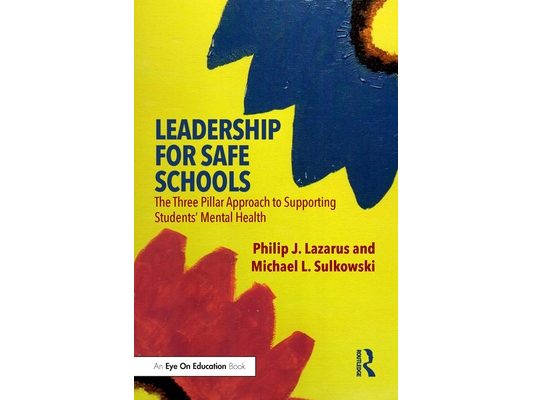 Leadership for Safe Schools: The Three Pillar Approach to Supporting Students' Mental Health