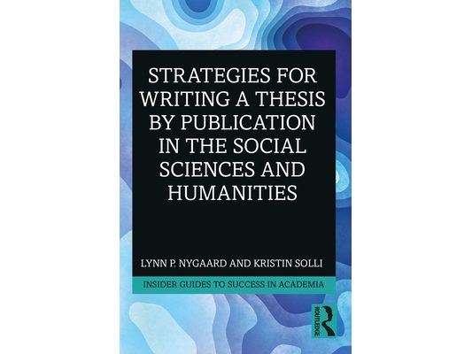 Strategies for Writing a Thesis by Publication in the Social Sciences and Humanities