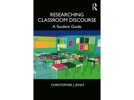 Researching Classroom Discourse: A Student Guide