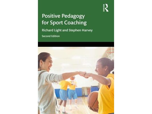 Positive Pedagogy for Sport Coaching