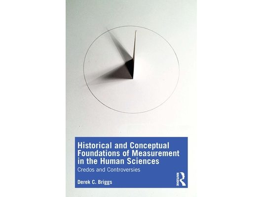 Historical and Conceptual Foundations of Measurement in the Human Sciences: Credos and Controversies