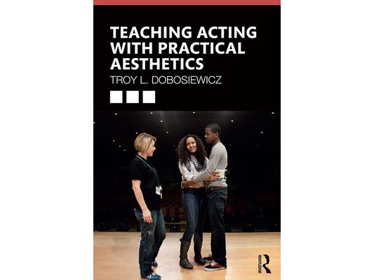 Teaching Acting with Practical Aesthetics