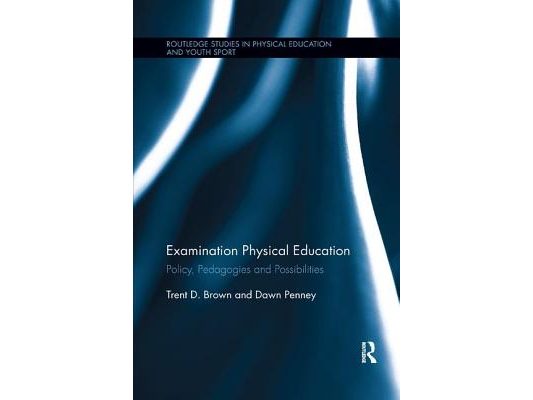 Examination Physical Education: Policy, Practice and Possibilities