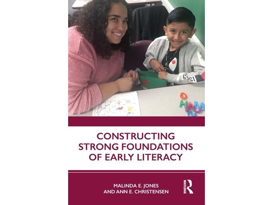 Constructing Strong Foundations of Early Literacy