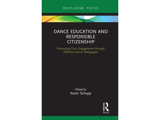 Dance Education and Responsible Citizenship: Promoting Civic Engagement Through Effective Dance Pedagogies